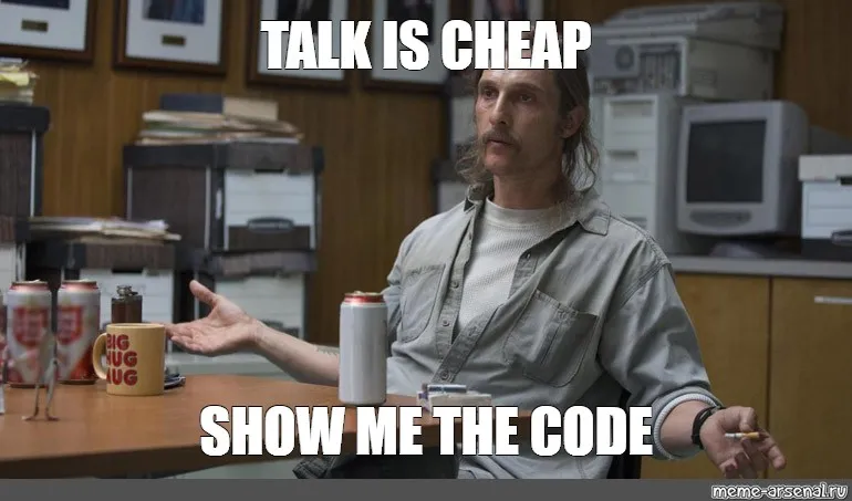 Talk is cheap. Show me the code